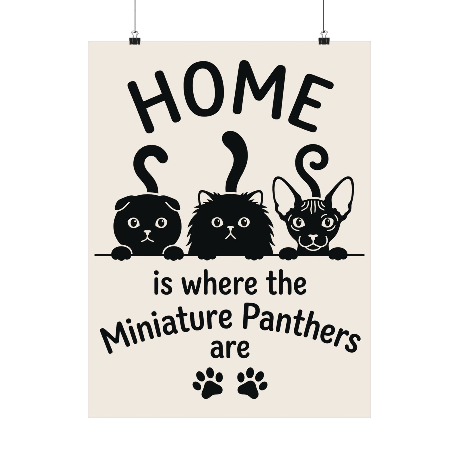Miniature Panthers Home Poster — "Home is where the Miniature Panthers are"