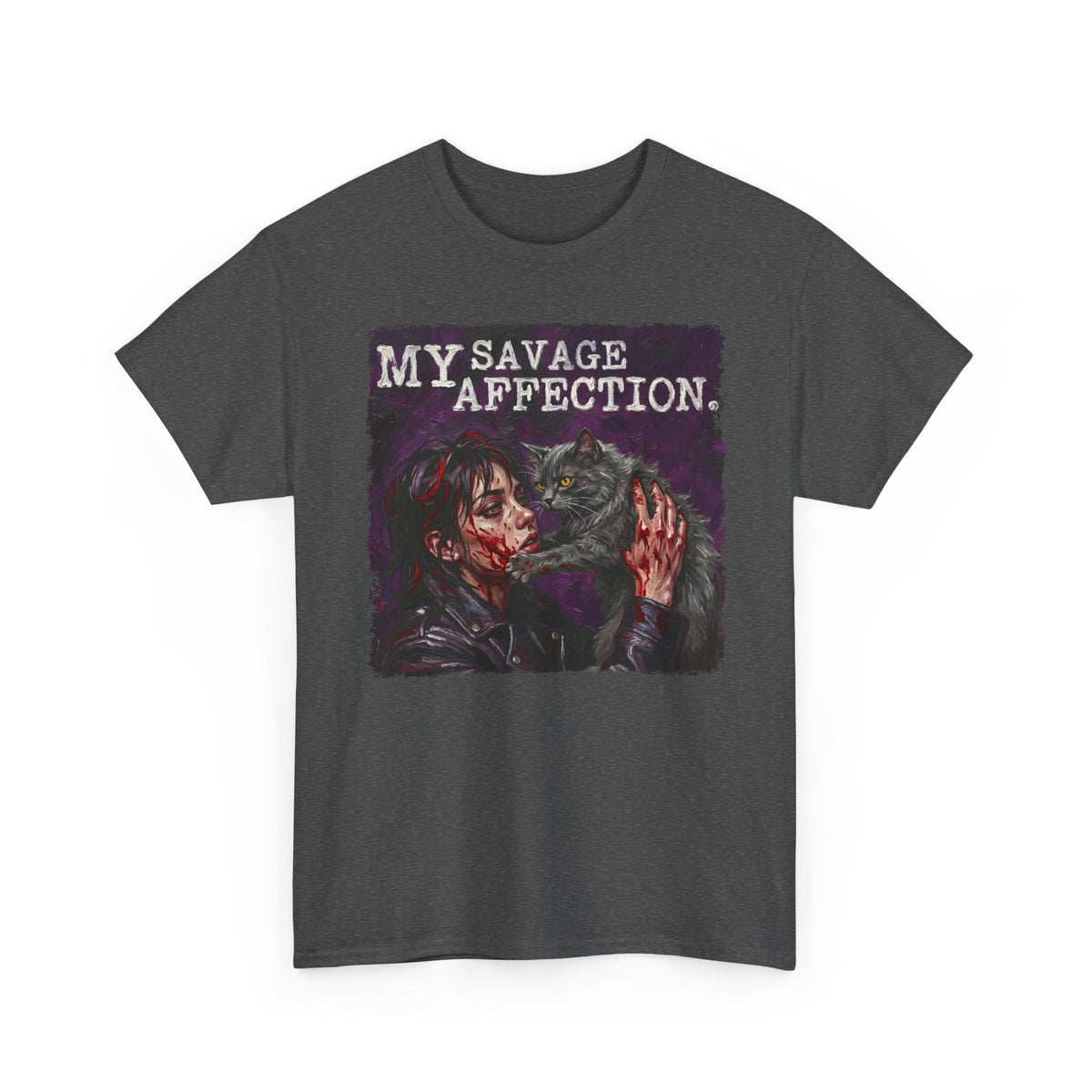 My Savage Affection T-Shirt — Bold Romantic Graphic Tee