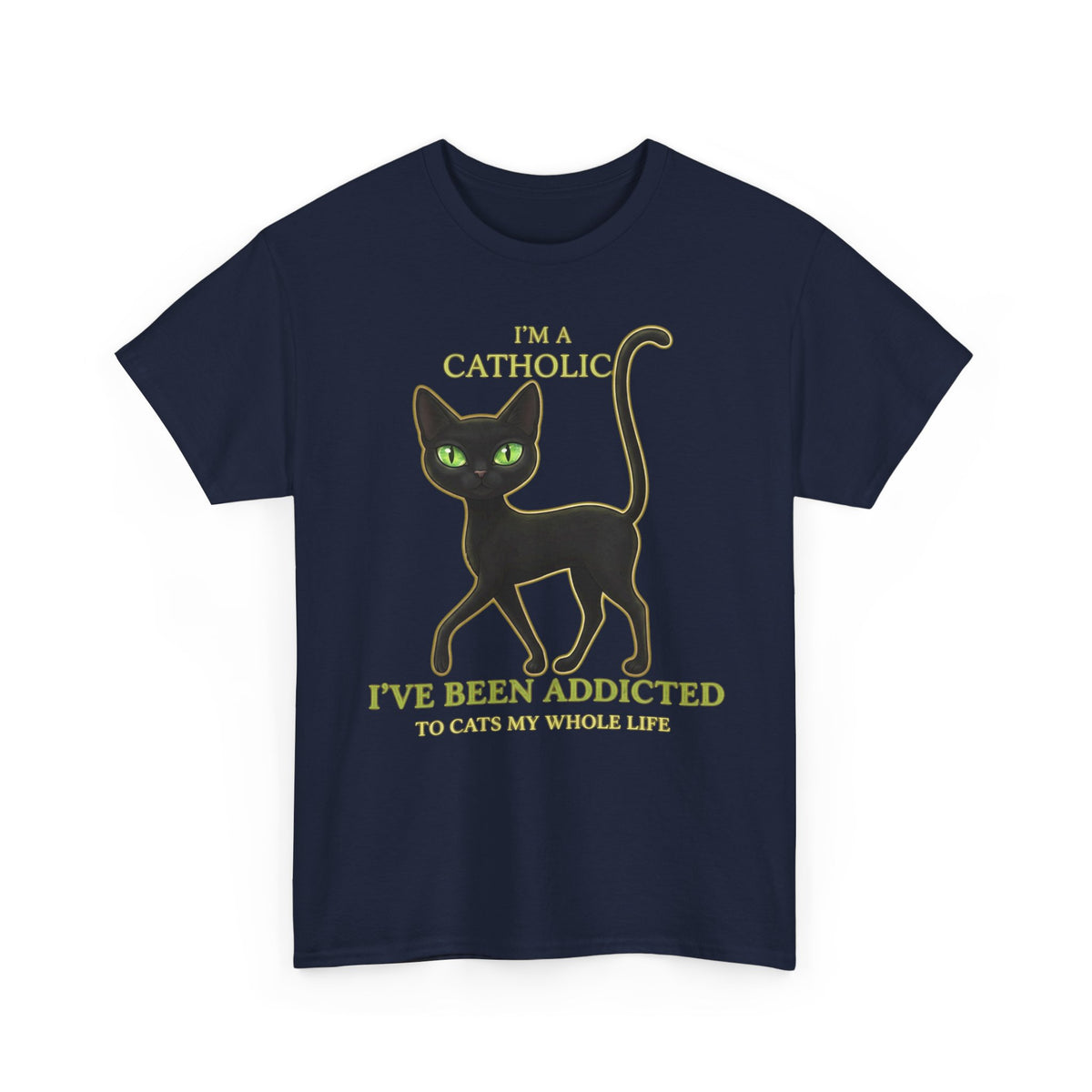 Catholic Addicted to Cats T-Shirt — I'm a Catholic Addicted to Cats Tee