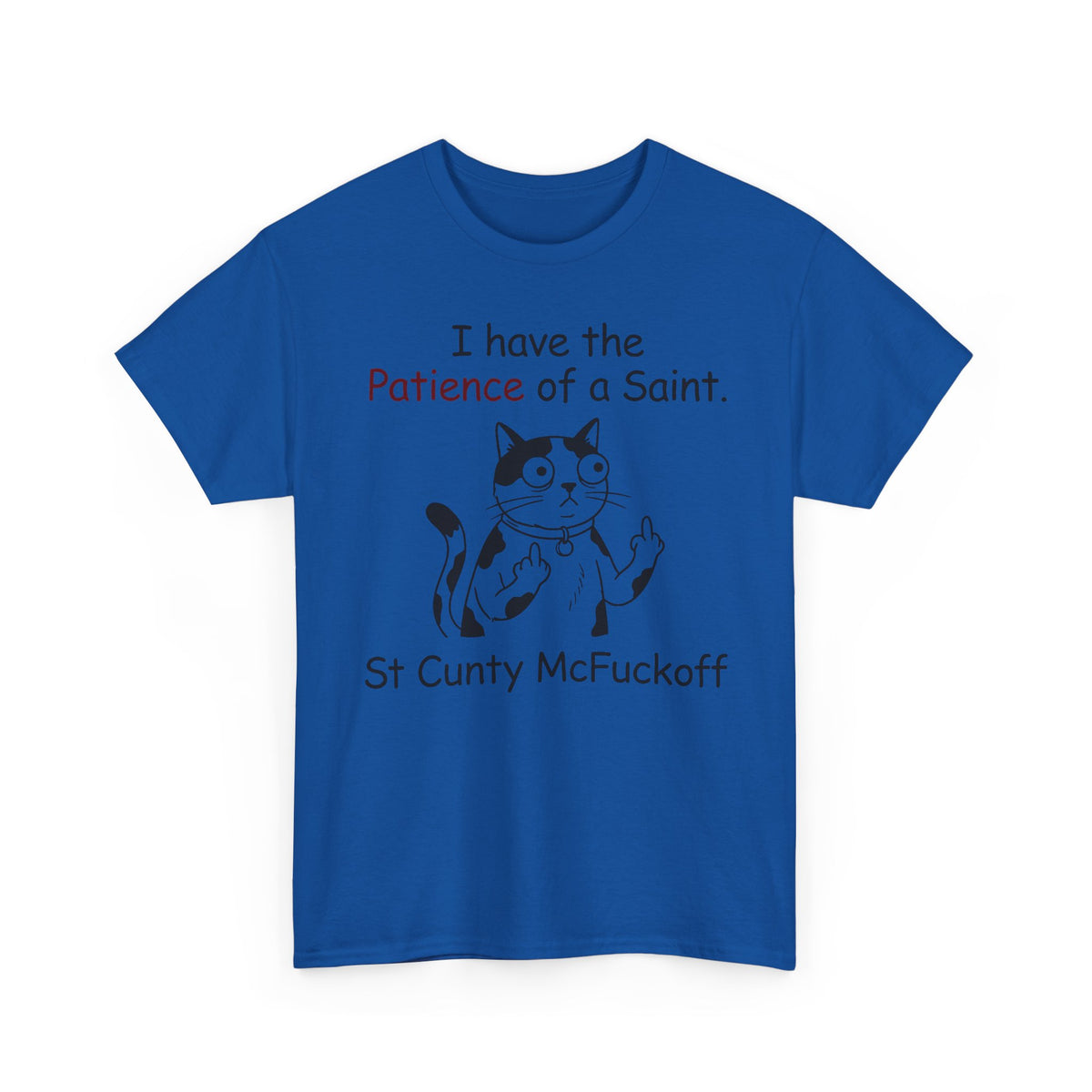 I Have the Patience of a Saint 'St Cunty Mcfuckoff' Cat T-Shirt