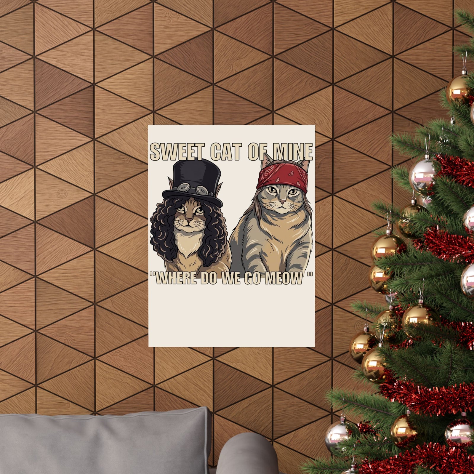 Sweet Cat of Mine Poster — "Where Do We Go Meow" Cat Graphic Poster