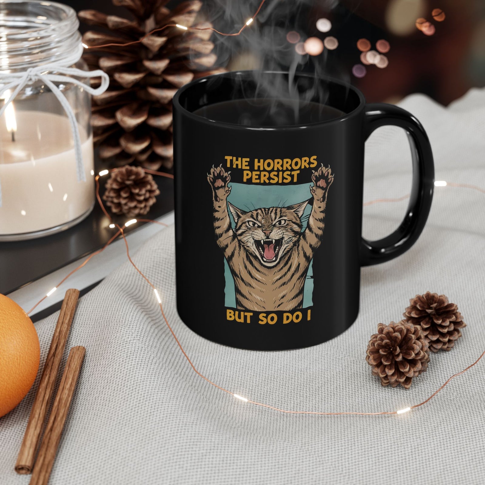 "The Horrors Persist But So Do I" Funny Screaming Cat Black Mug