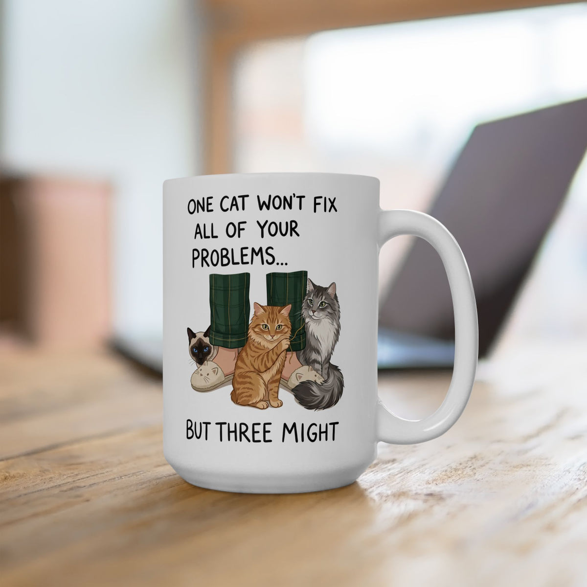 Three Cats Mug — "One Cat Won't Fix All Your Problems... But Three Might" Cat Lover Mug
