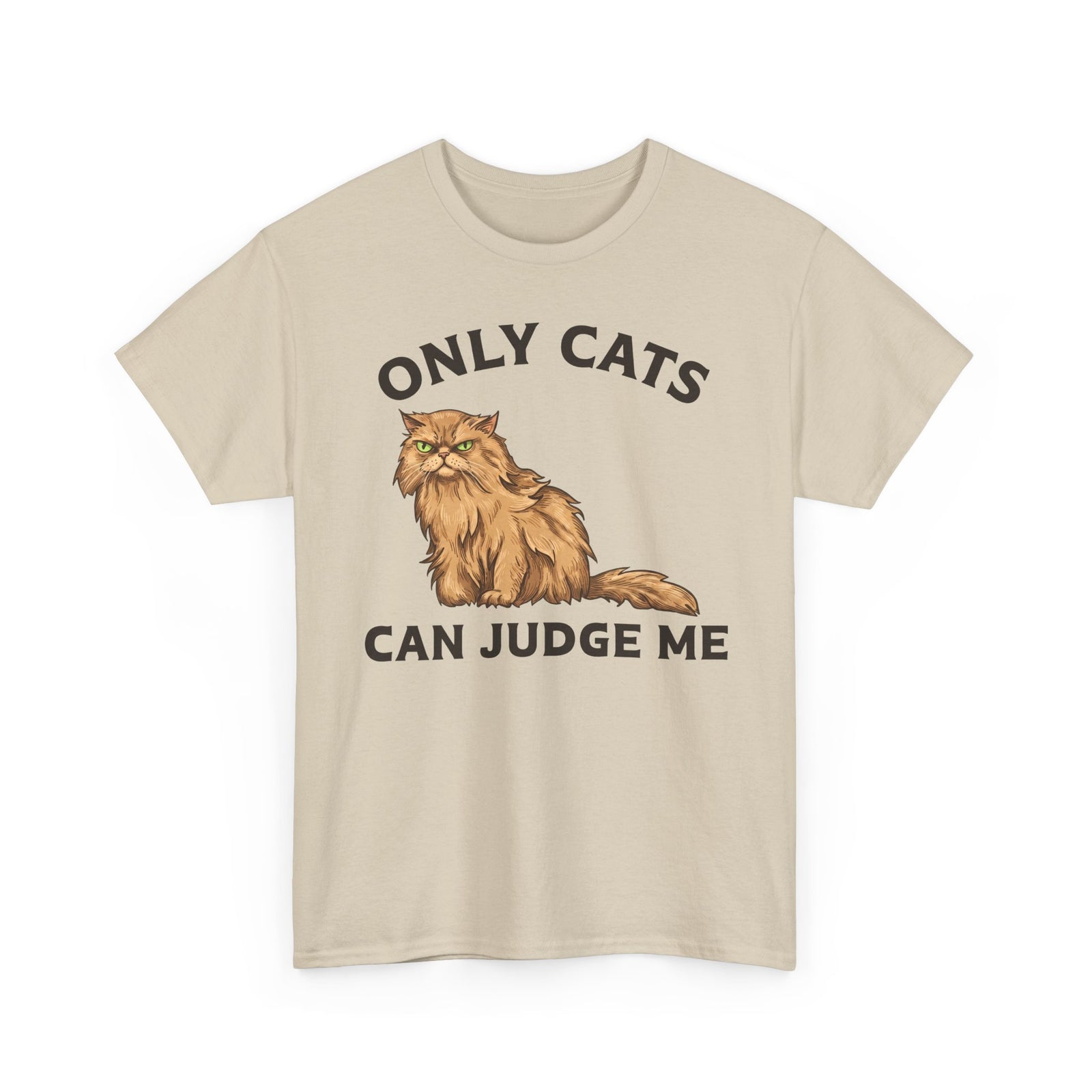 Only Cats Can Judge Me T-Shirt — Funny Grumpy Fluffy Persian Cat Tee