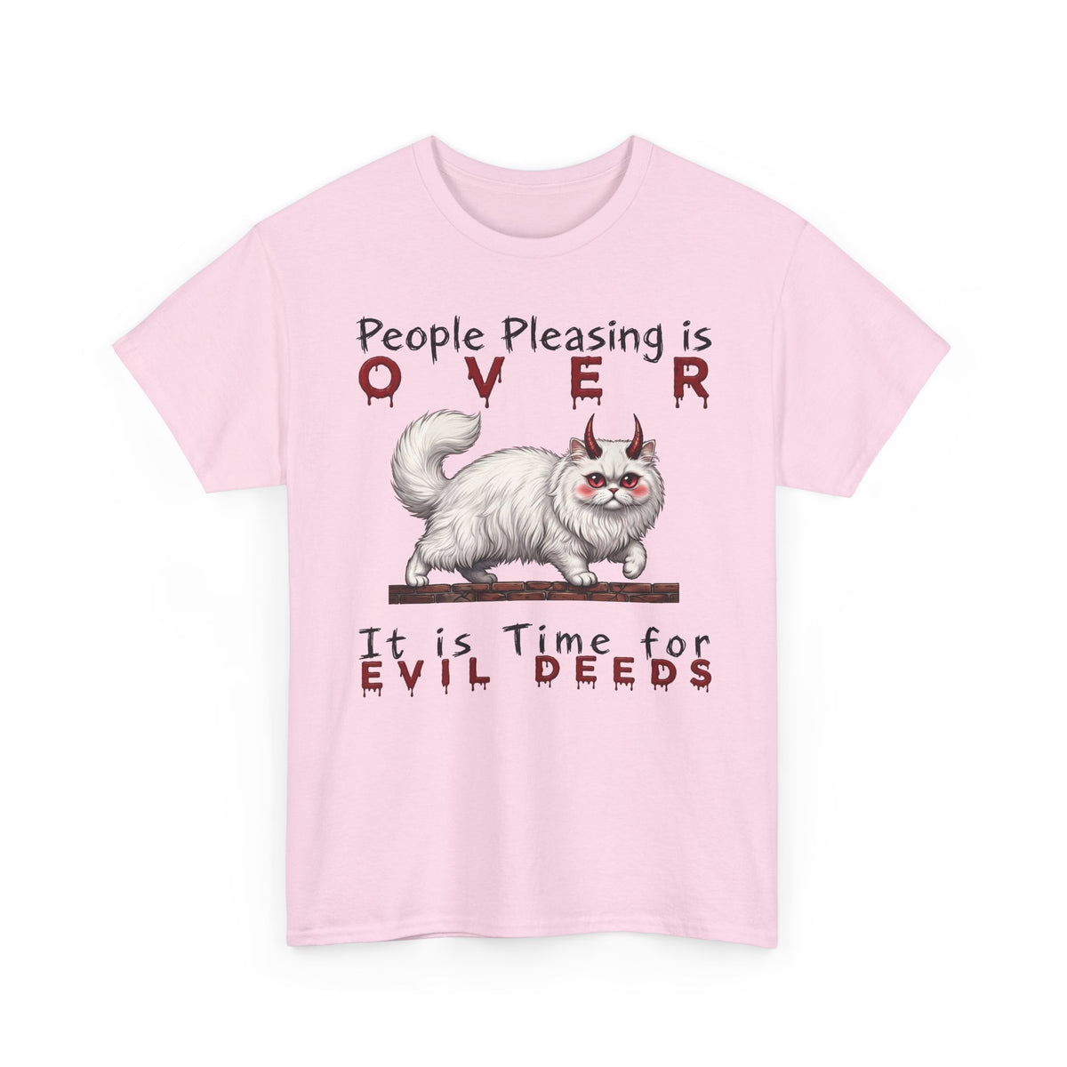 People Pleasing Is Over It Is Time For Evil Deeds — Sarcastic White Cat Graphic