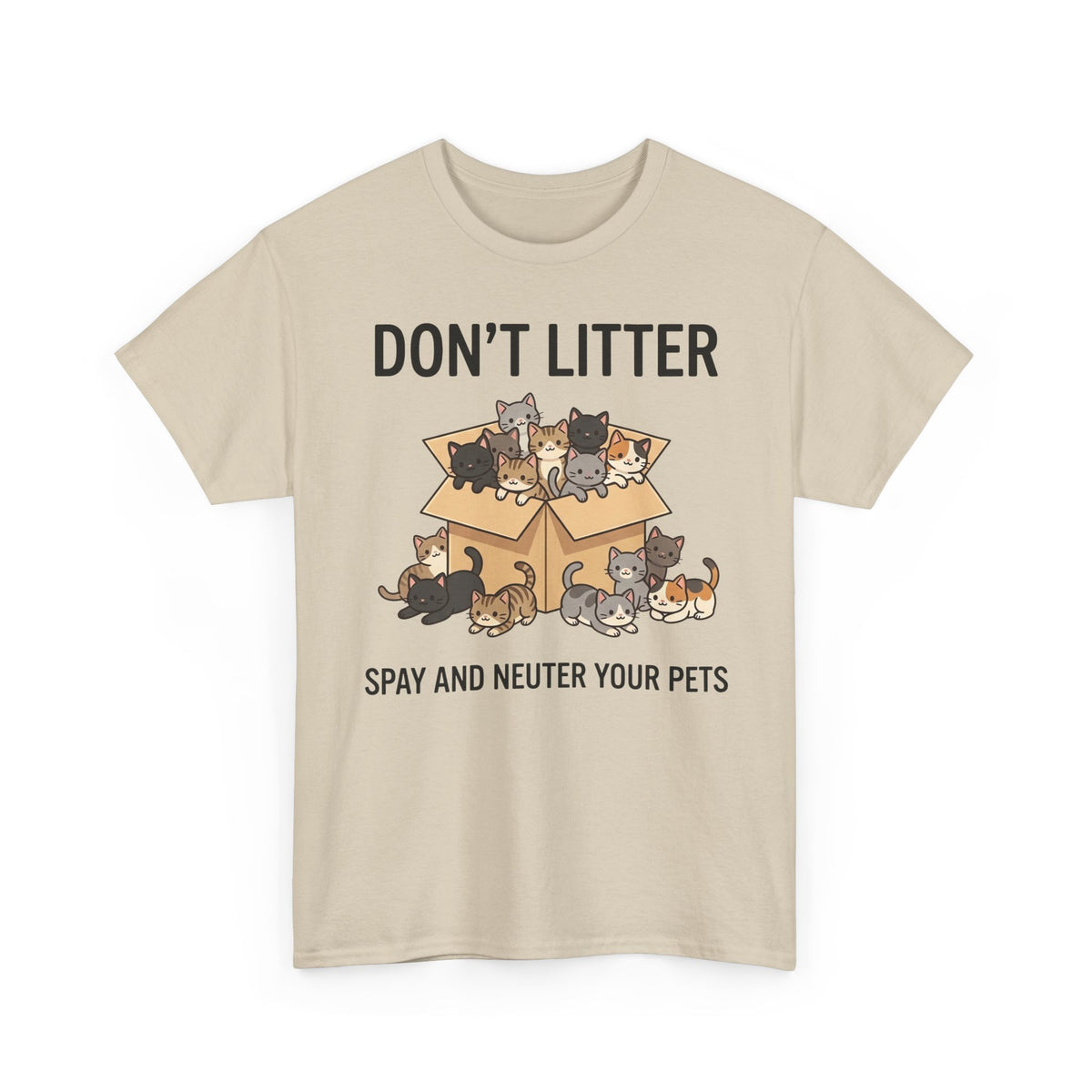 Don't Litter Cat & Dog Tee — "Spay and Neuter Your Pets" Pet Advocacy Shirt