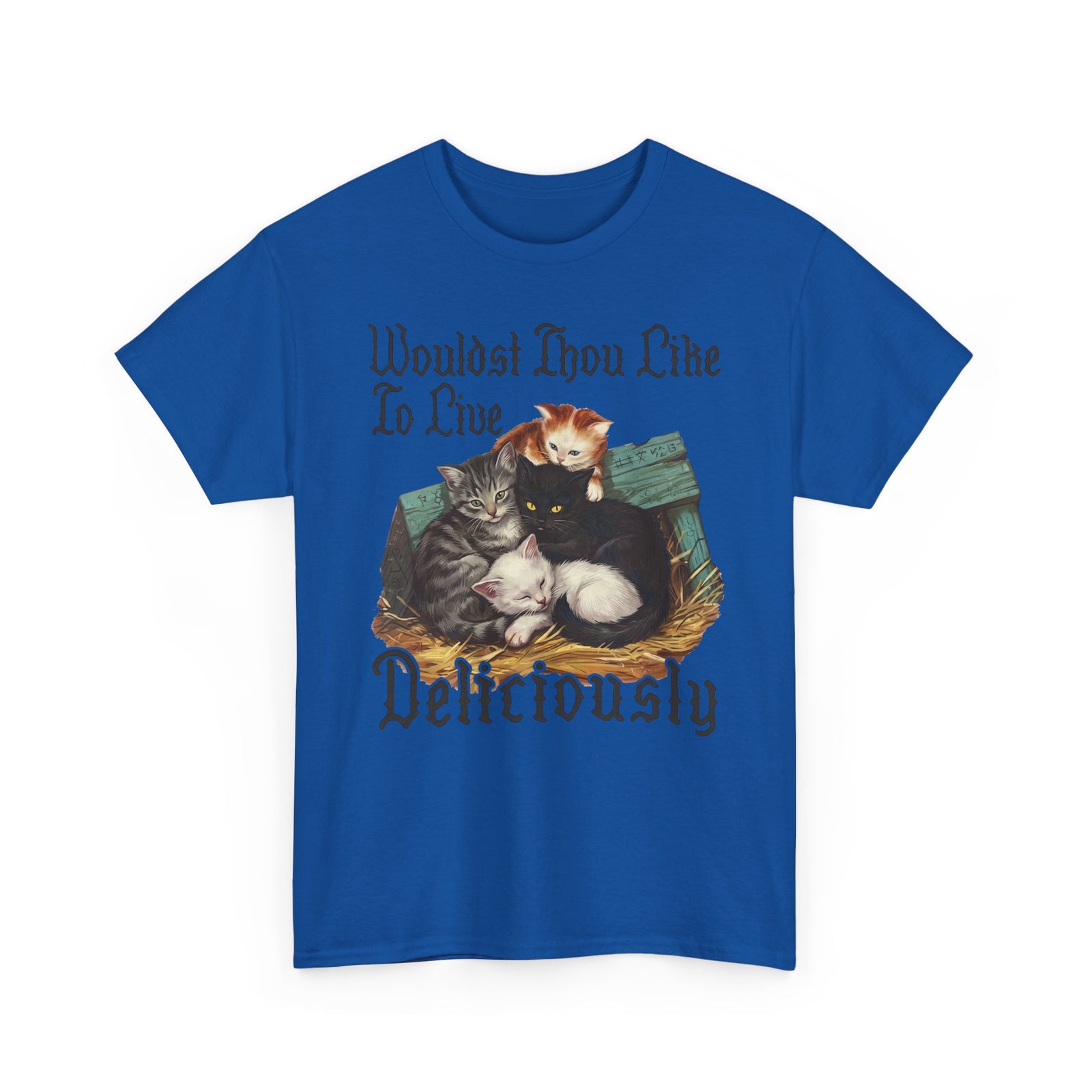 Wouldst Thou Like To Live Deliciously? Cat T-Shirt
