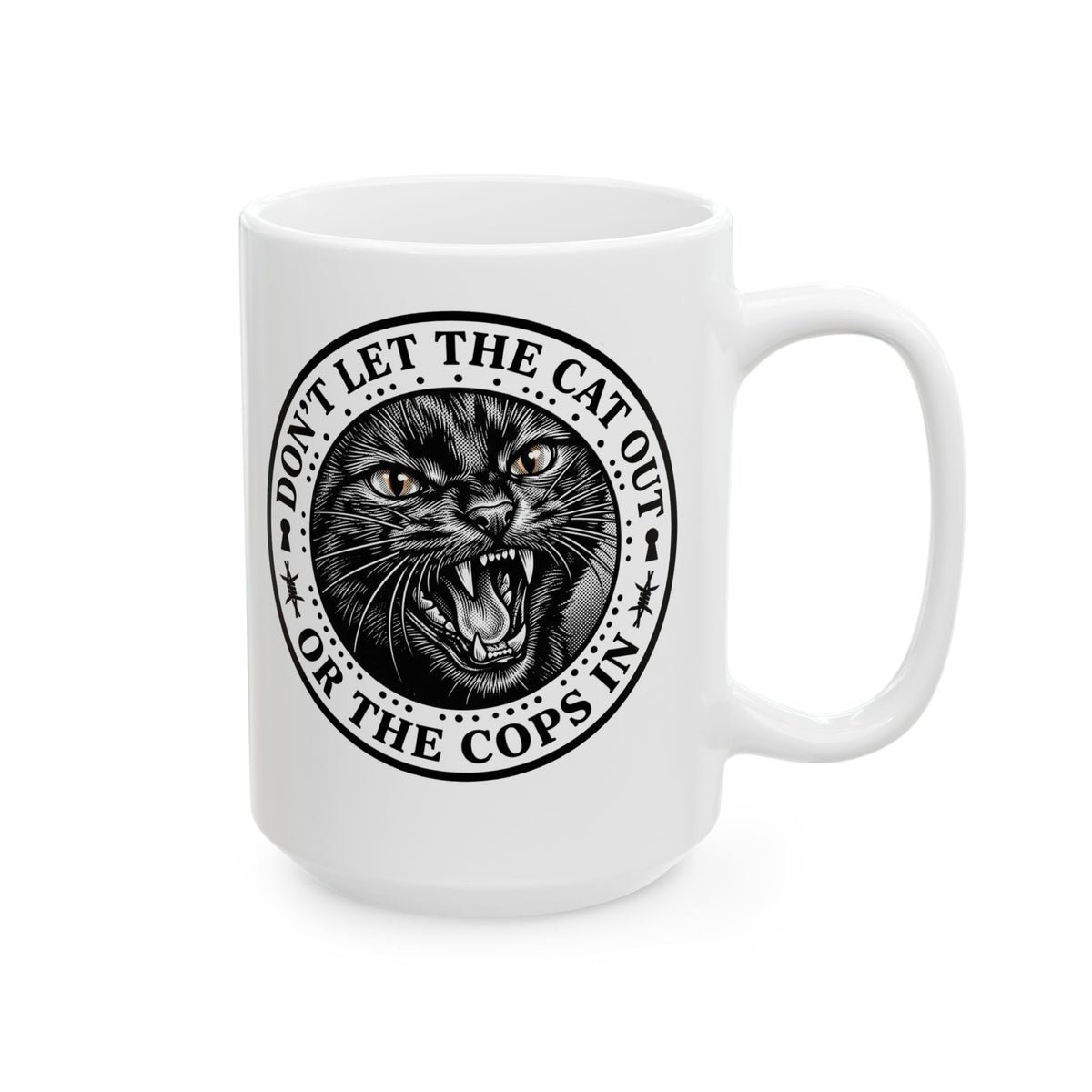 Don't Let The Cat Out Ceramic Mug — Funny Cat Lover Mug