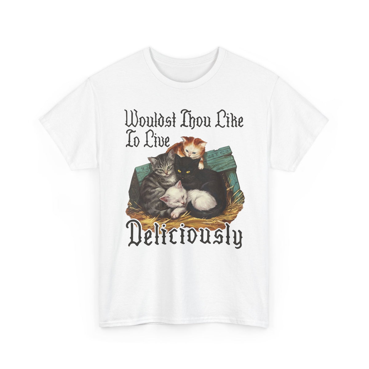 Wouldst Thou Like To Live Deliciously? Cat T-Shirt