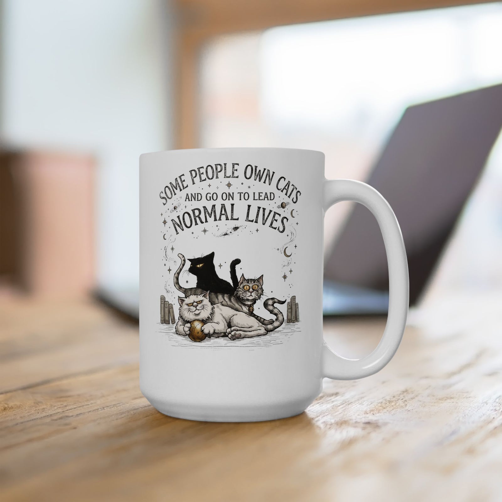Funny Cat Lover Ceramic Mug — "Some People Own Cats And Go On To Lead Normal Lives"