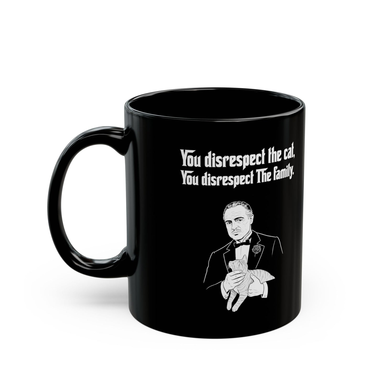 Cat Lovers Mug — "You Disrespect the Cat, You Disrespect the Family"