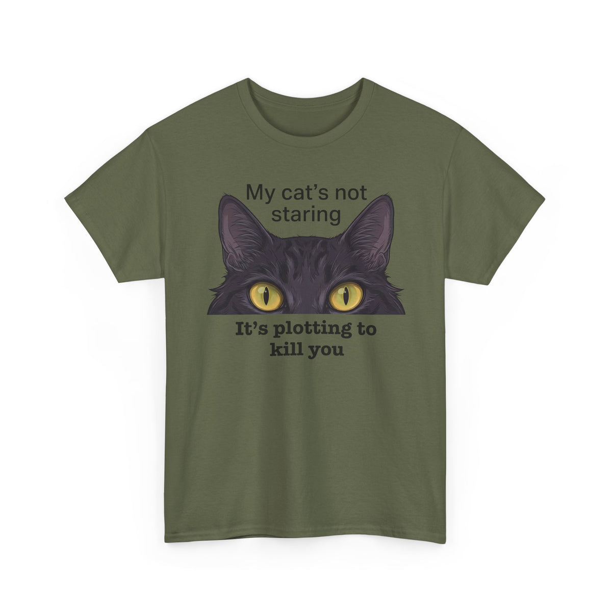 Graphic Tee — "My Cat's Not Staring, It's Plotting to Kill You" Cat Shirt