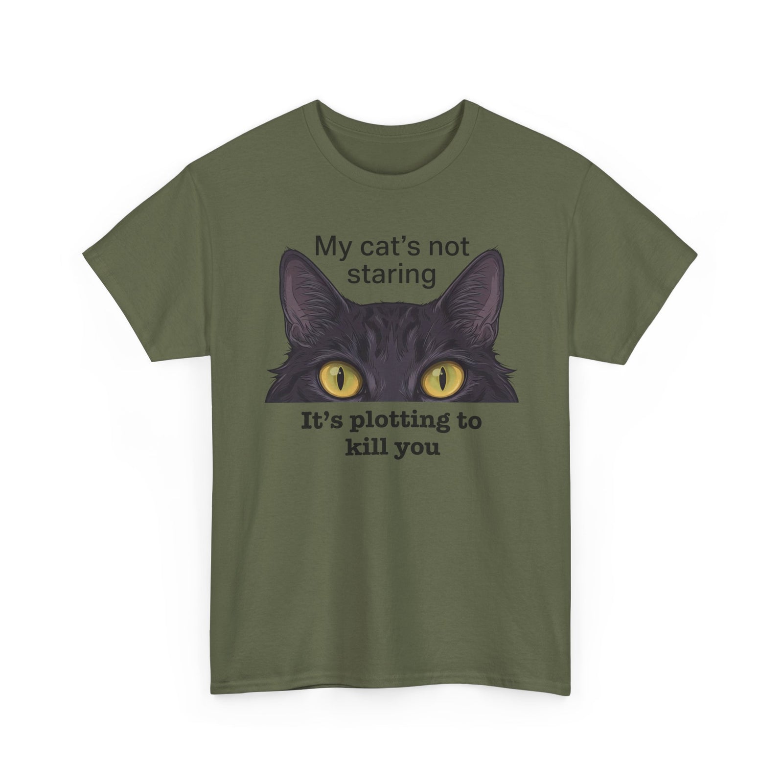Graphic Tee — "My Cat's Not Staring, It's Plotting to Kill You" Cat Shirt