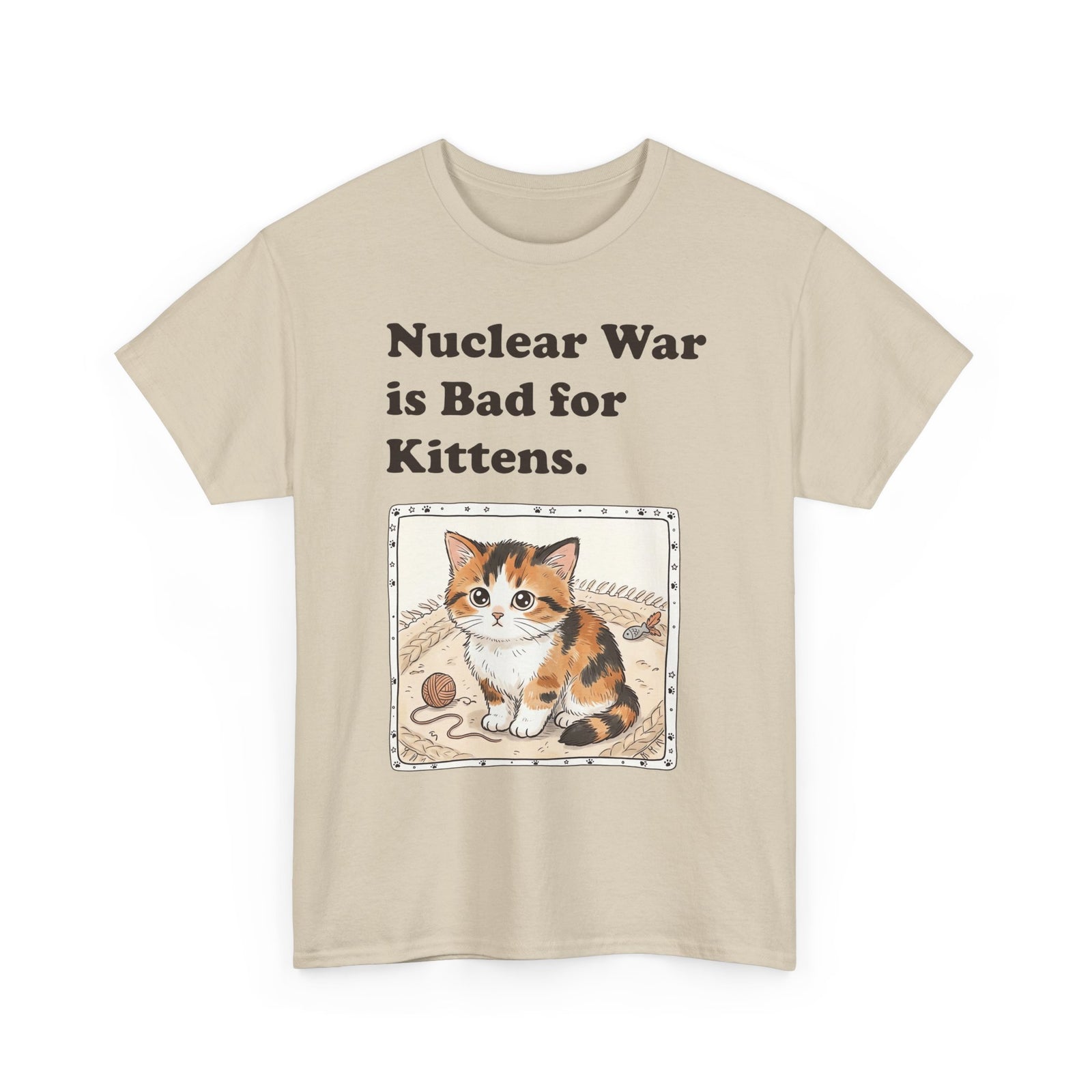 Nuclear War Is Bad for Kittens T-Shirt