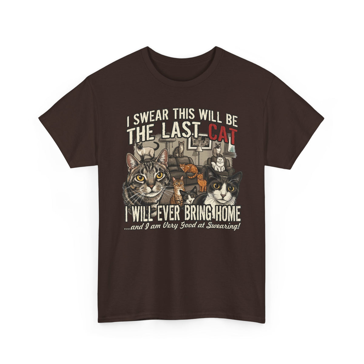 I Swear This Will Be The Last Cat T-Shirt — Funny Cat Lover Tee