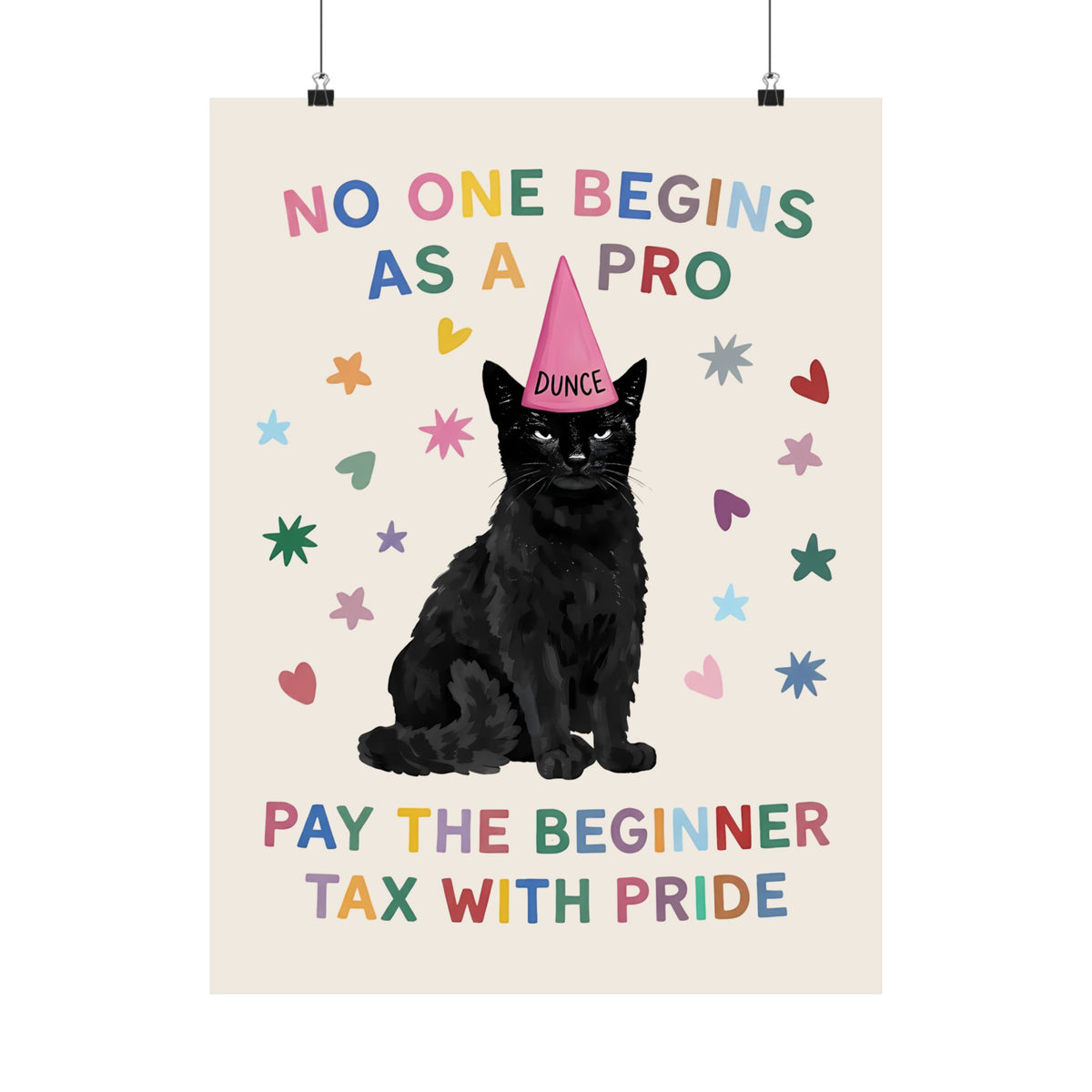 No One Begins As A Pro Poster — Funny Black Cat Dunce Hat Beginner Tax Poster