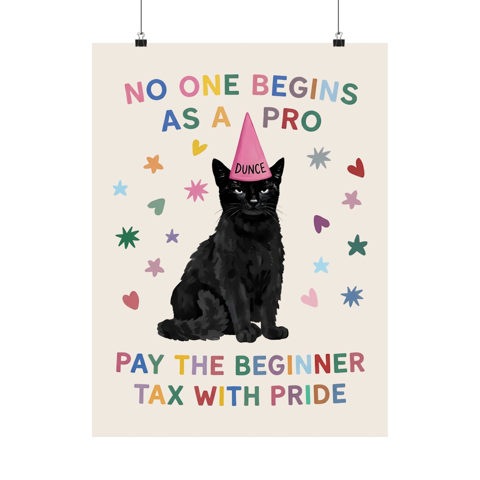 No One Begins As A Pro Poster — Funny Black Cat Dunce Hat Beginner Tax Poster