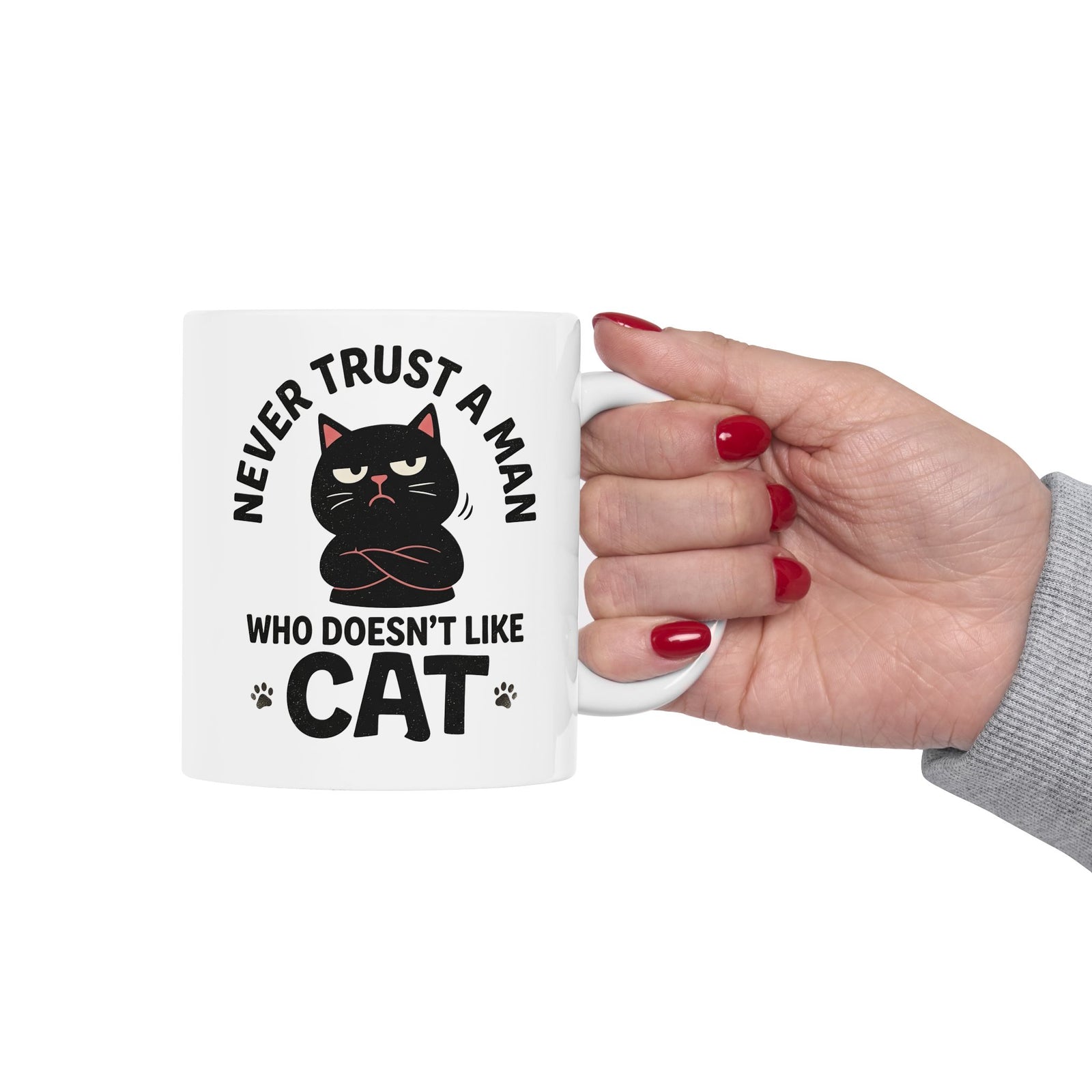 Cat Lover Ceramic Mug — "Never Trust A Man Who Doesn't Like Cats" Graphic Mug