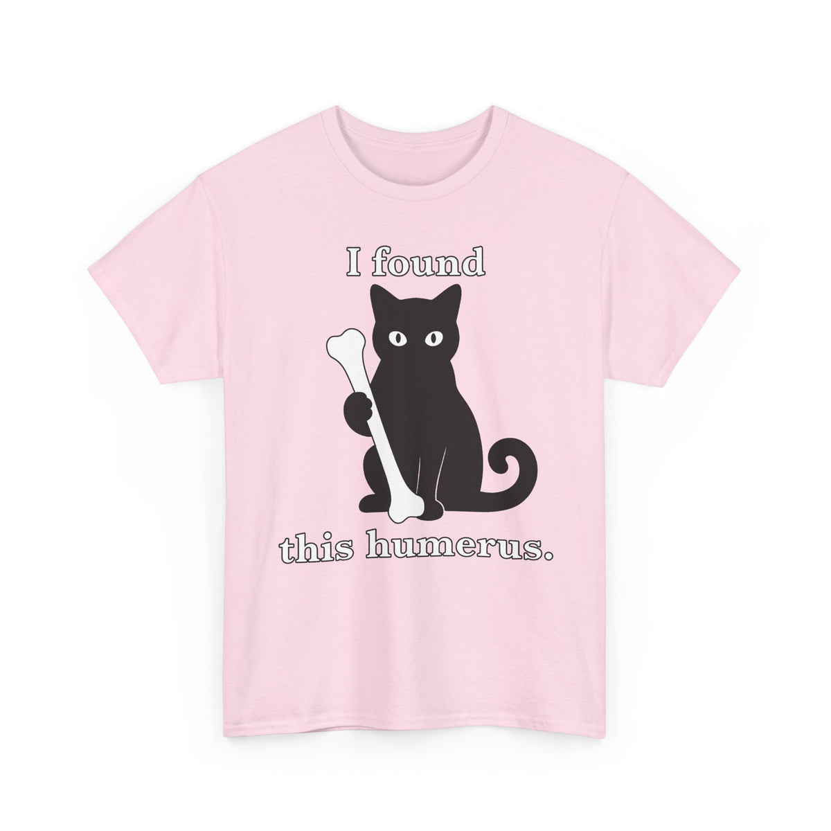 Cat Pun T-Shirt — "I Found This Humerus" Cute Black Cat Holding Bone Tee