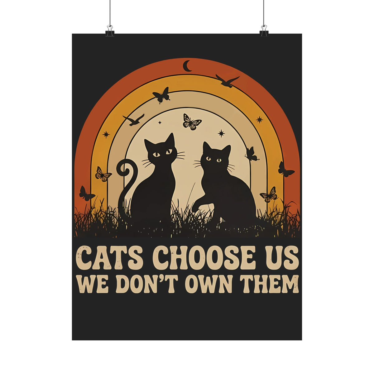 Cats Choose Us Poster — "Cats Choose Us, We Don't Own Them" Cat Lover T‑Poster
