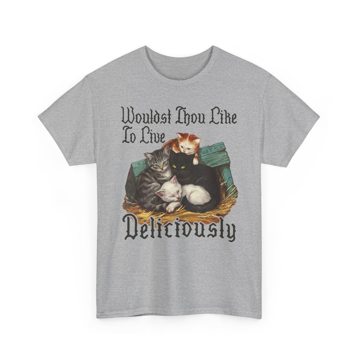 Wouldst Thou Like To Live Deliciously? Cat T-Shirt