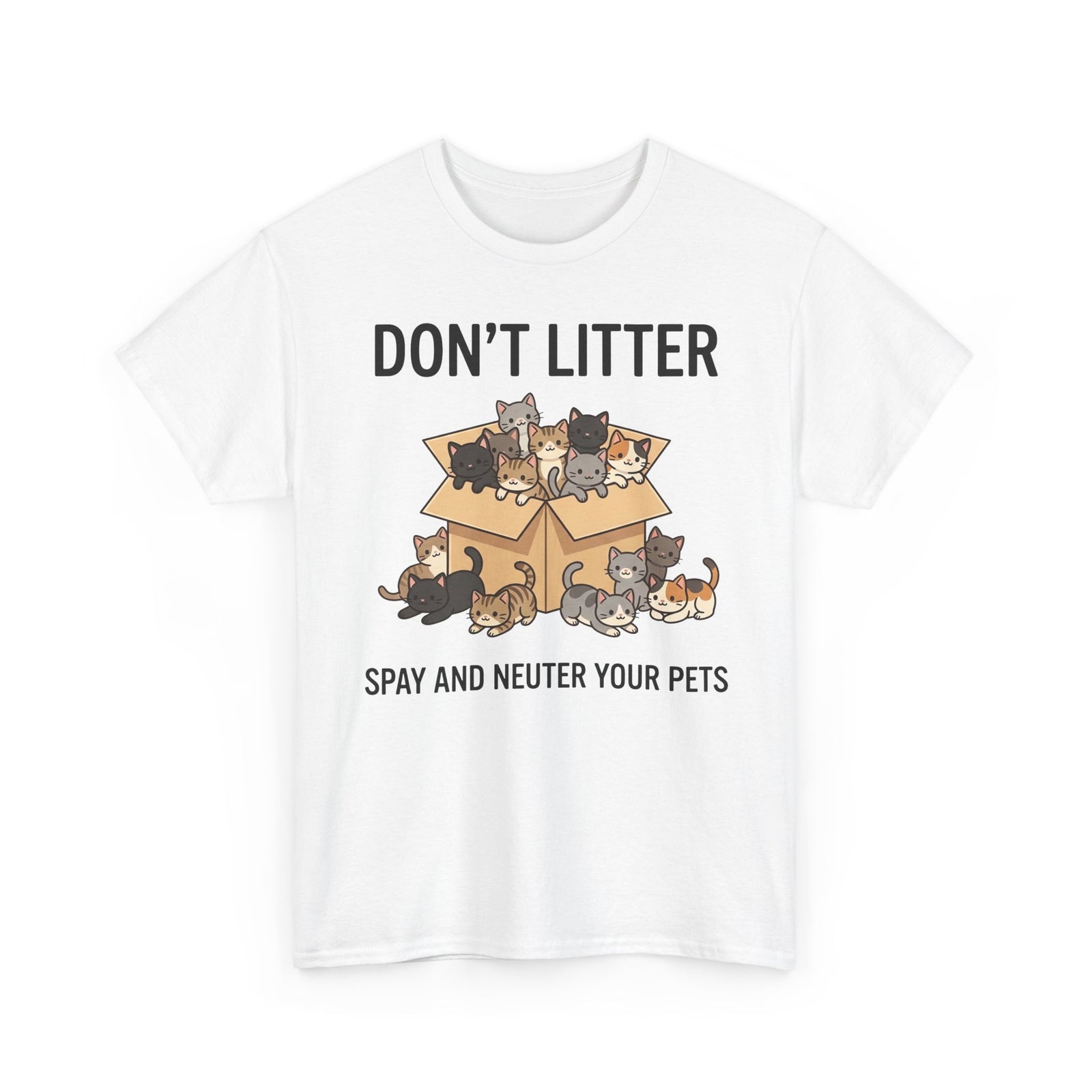 Don't Litter Cat & Dog Tee — "Spay and Neuter Your Pets" Pet Advocacy Shirt