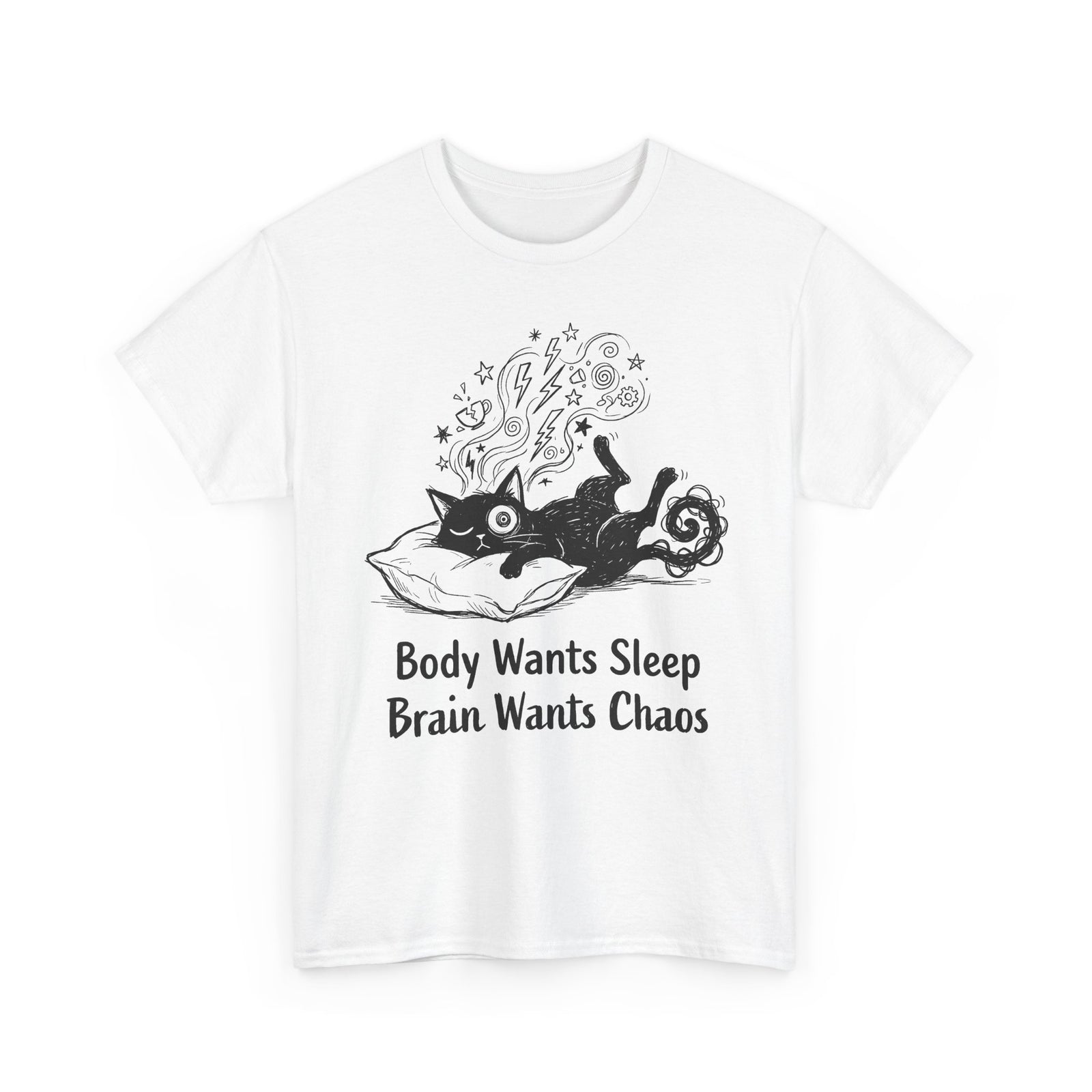 Sleepy Cat Tee — "Body Wants Sleep, Brain Wants Chaos" Graphic T‑Shirt