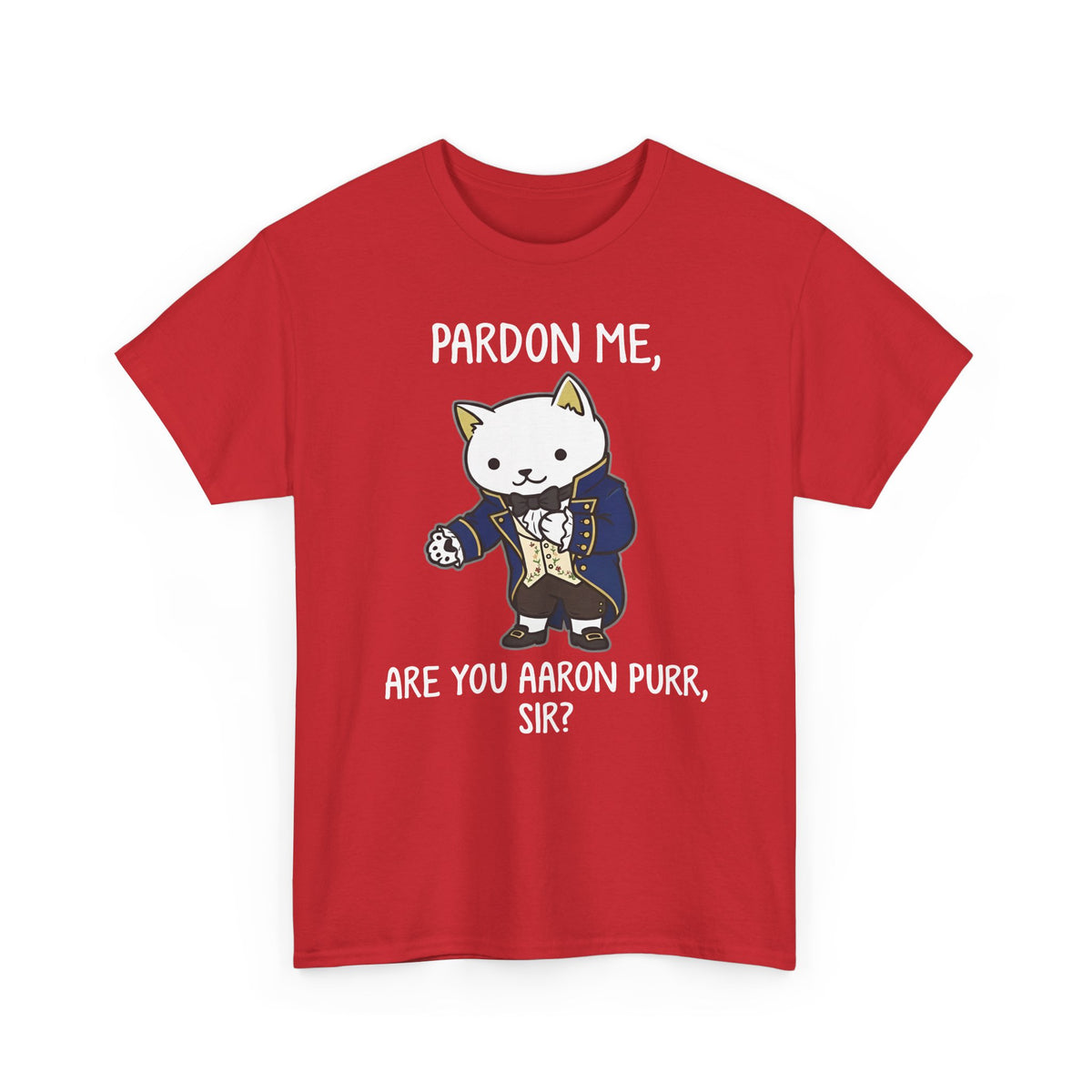 Pardon Me Are You Aaron Purr Cat T-Shirt — Funny Cat Quote Tee