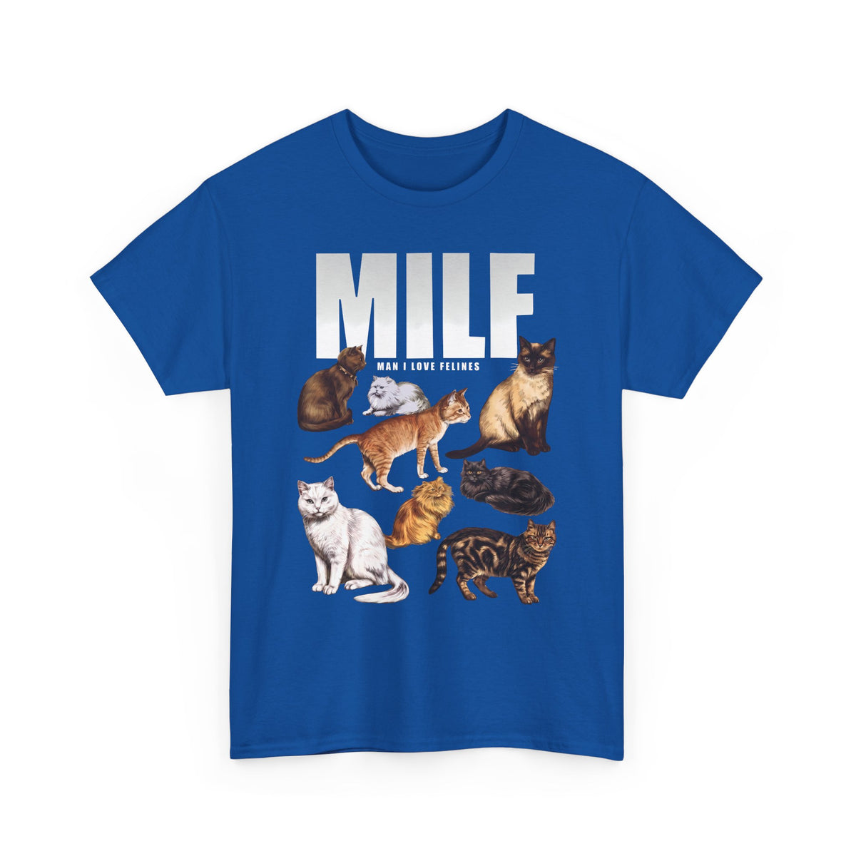 MILF Man I Love Felines T-Shirt — Funny Cat Breed Graphic Tee