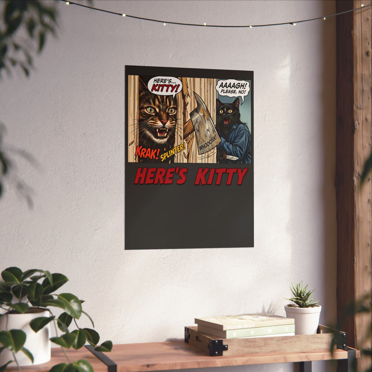 Here's Kitty Poster — Sarcastic Here's Kitty Axe Comic Wall Art