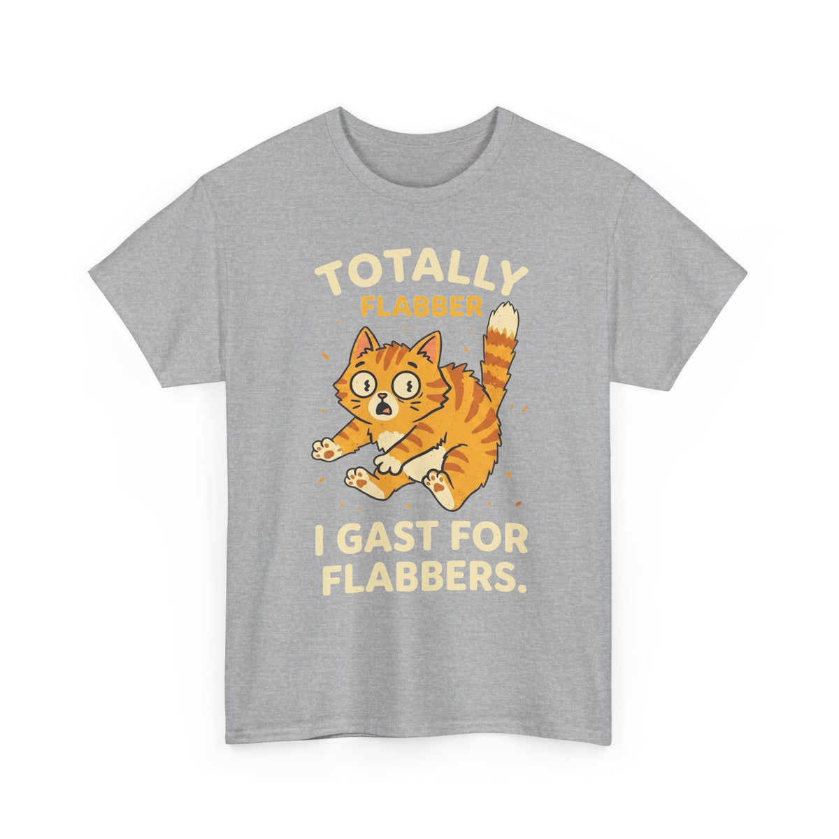 Totally Flabbergasted Cat T-Shirt — "Totally Flabber, I Gast For Flabbers" Cute Vintage Orange Kitty Tee