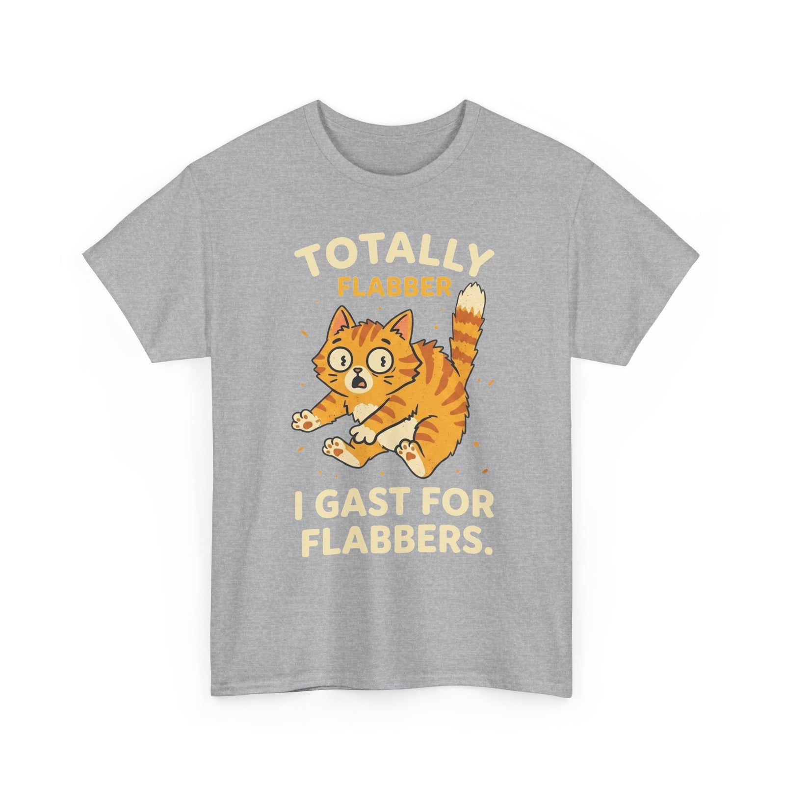 Totally Flabbergasted Cat T-Shirt — "Totally Flabber, I Gast For Flabbers" Cute Vintage Orange Kitty Tee
