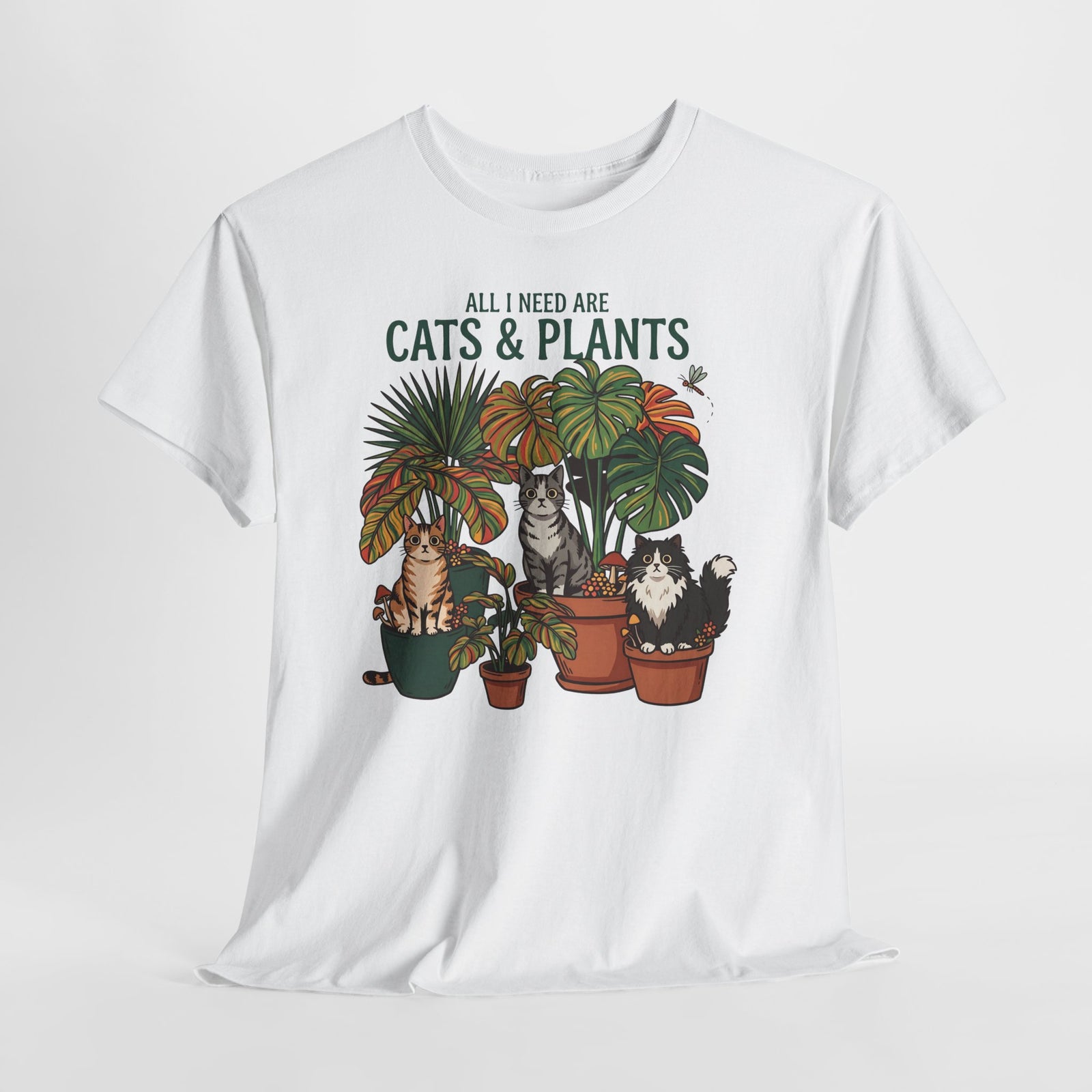 All I Need Are Cats & Plants T-Shirt — Funny Plant Mom Cat Lover Tee