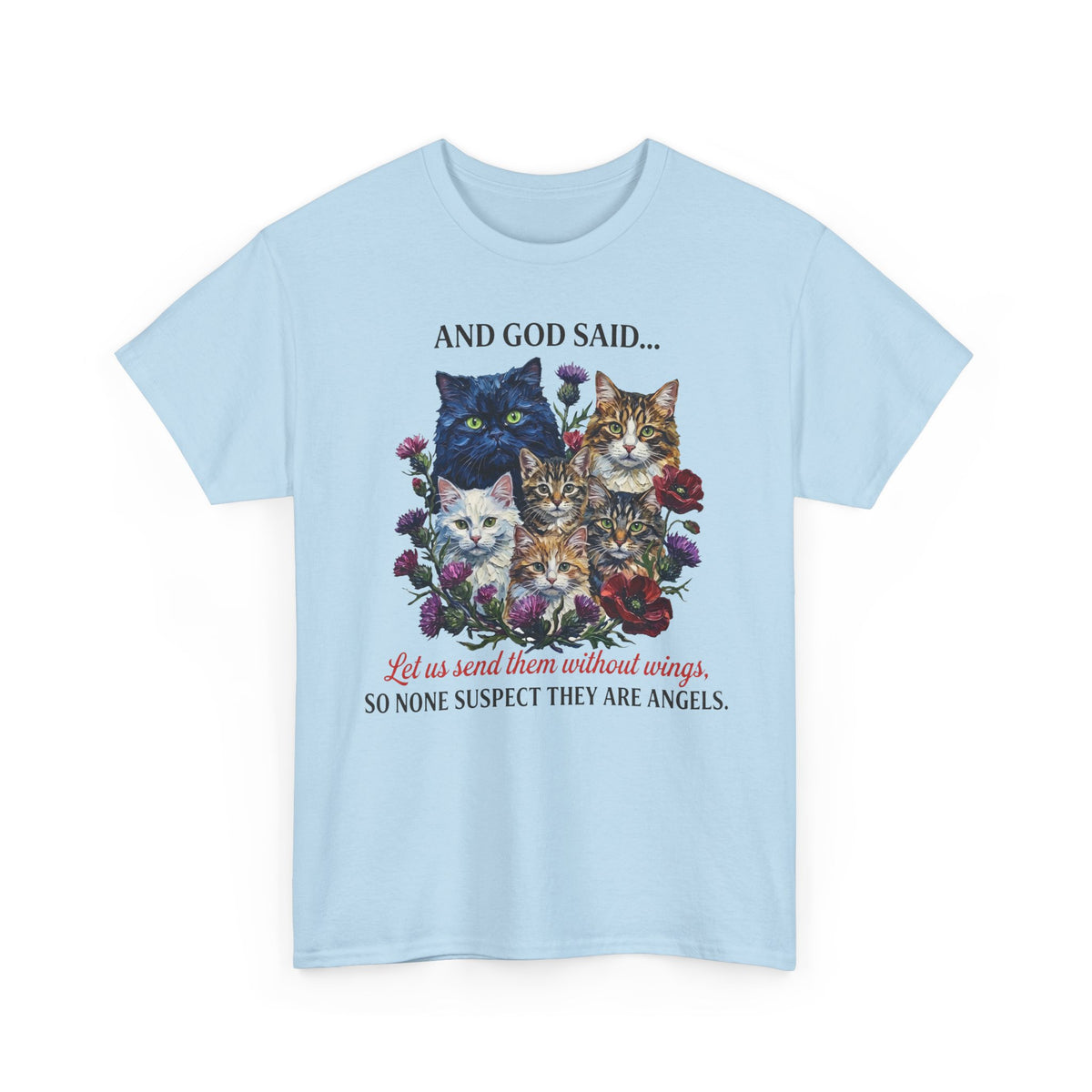 Cat T-Shirt - And God Said Cat Shirt Cats Without Wings