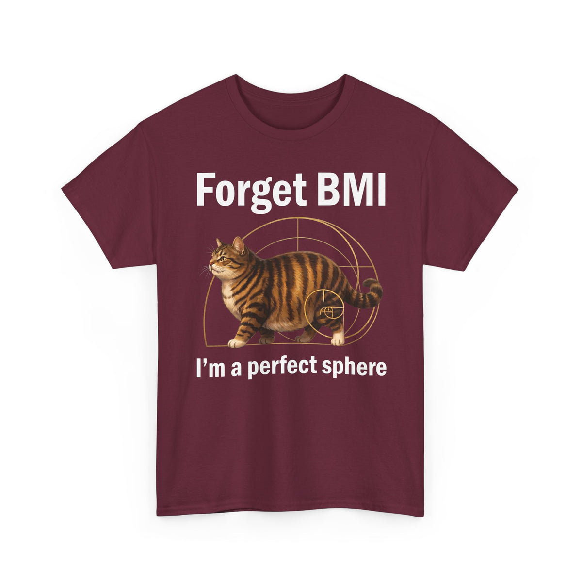 "Forget BMI I'm A Perfect Sphere" Funny Chonk Cat T-Shirt