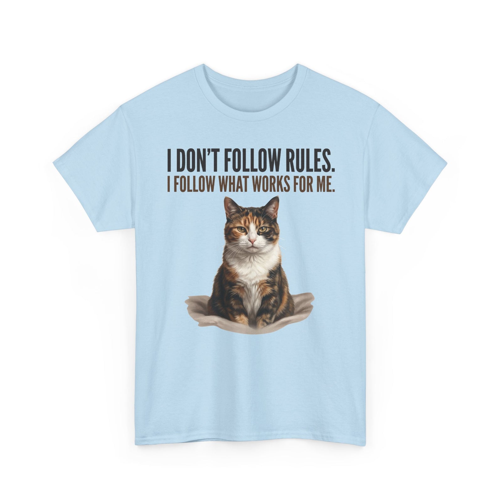 Cat Lover T-Shirt — “I Don't Follow Rules, I Follow What Works For Me” Graphic Tee