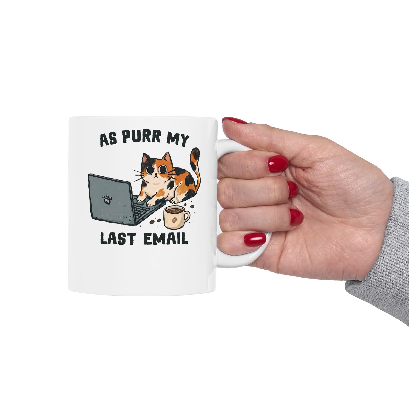 As Purr My Last Email Ceramic Mug — Funny Office Humor Calico Cat Mug