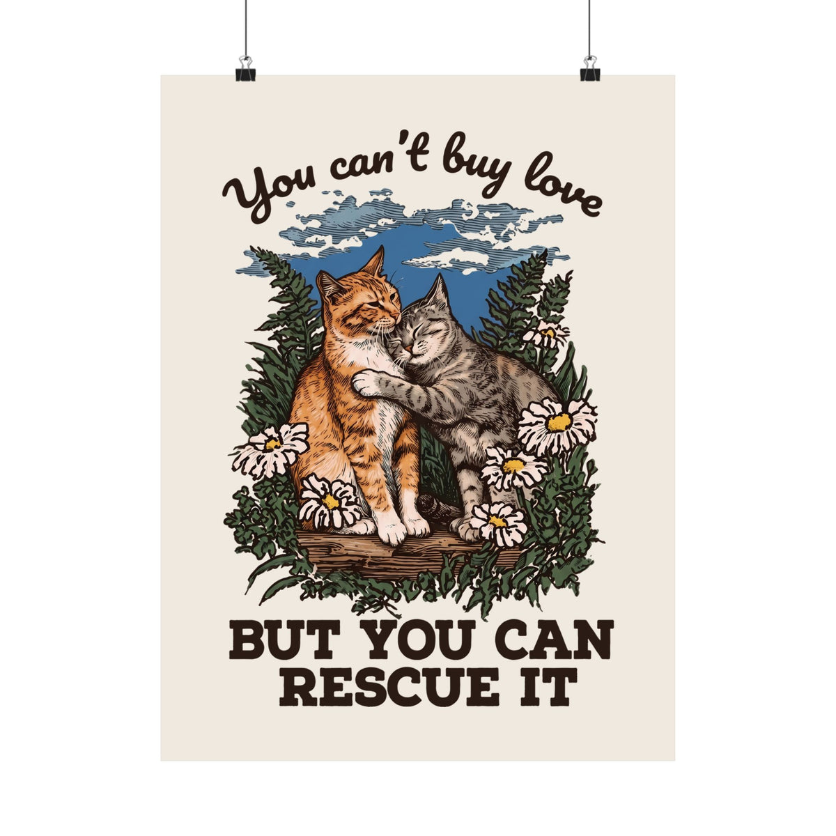 You Can't Buy Love Poster — Sweet Rescue Cats Adoption Graphic Poster