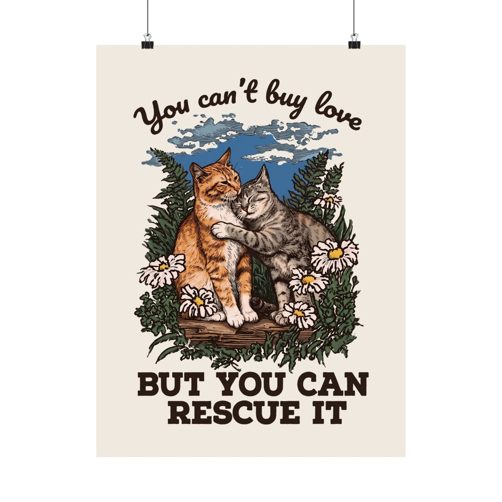 You Can't Buy Love Poster — Sweet Rescue Cats Adoption Graphic Poster