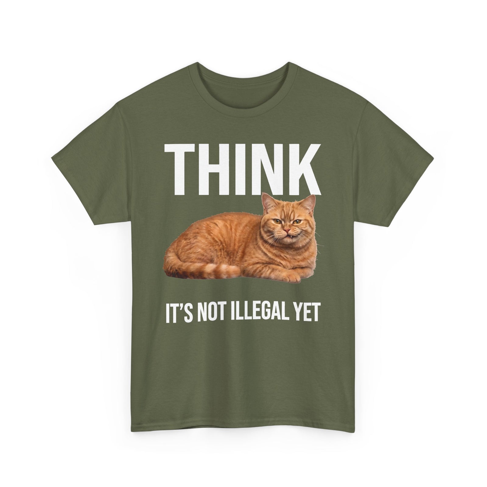 Think It's Not Illegal Yet T-Shirt — Funny Orange Cat Sarcastic Tee