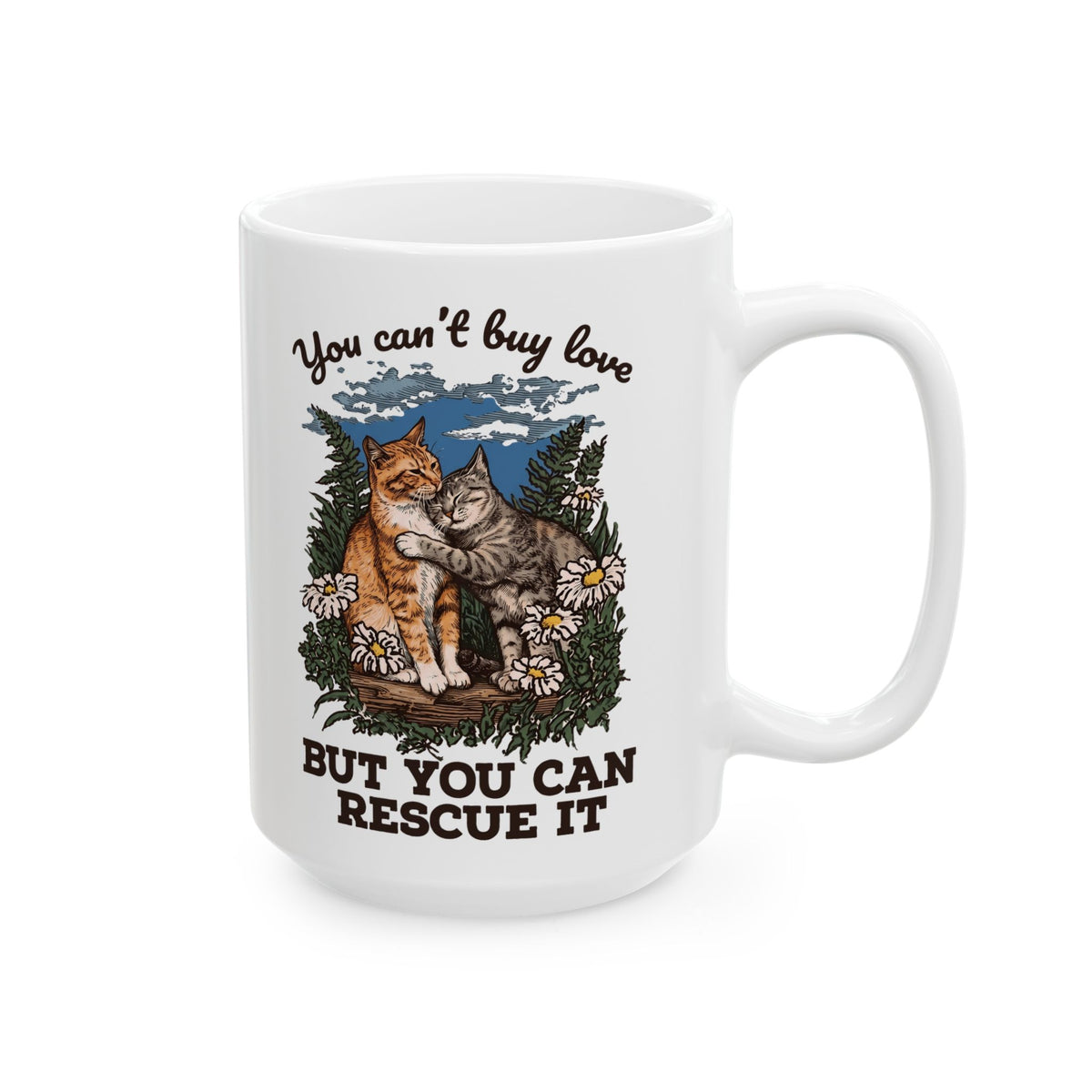 You Can't Buy Love Ceramic Mug — Sweet Rescue Cats Adoption Graphic Mug