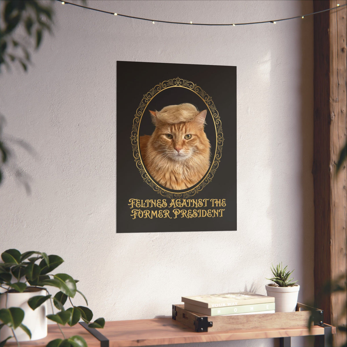 Felines Against The Former President Poster