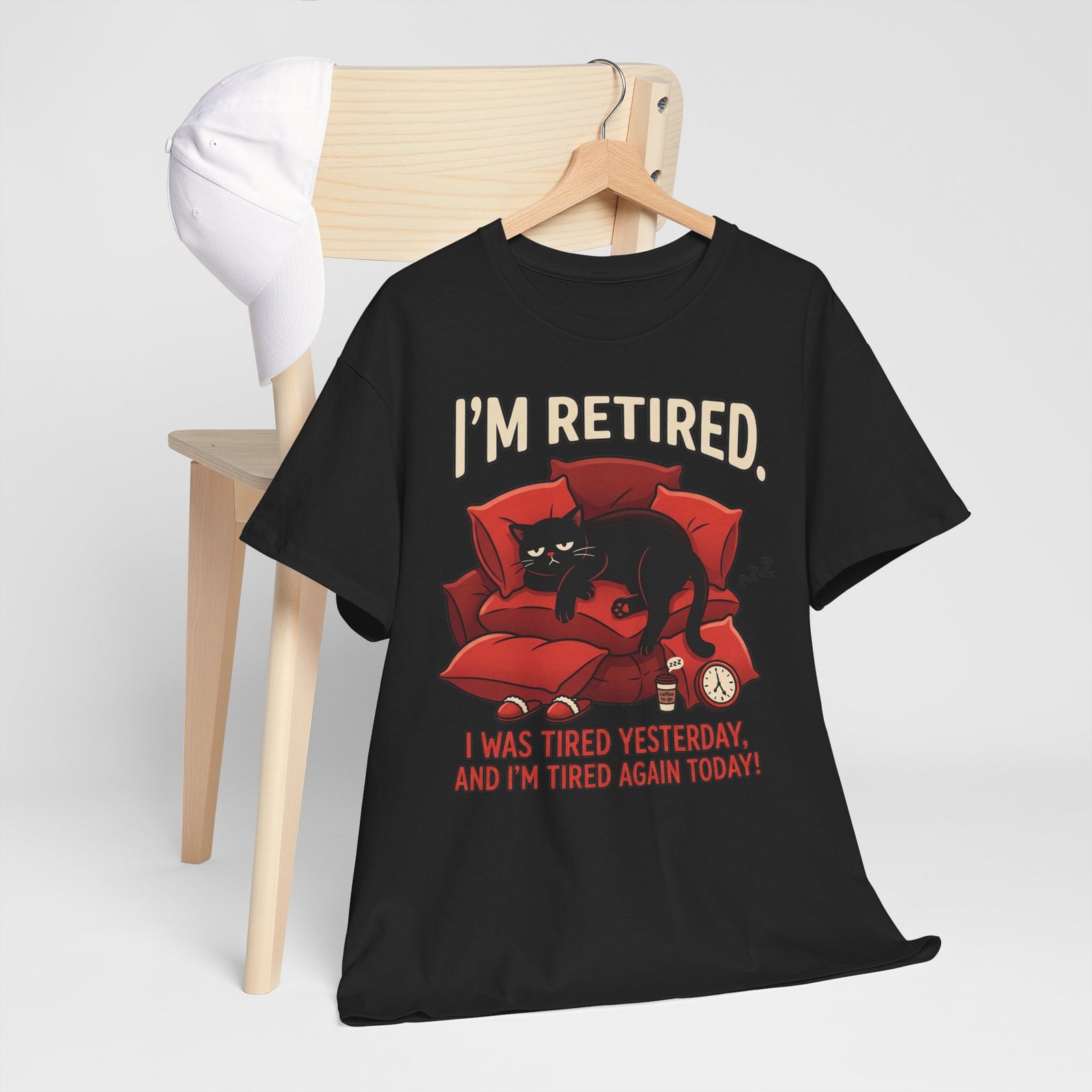 Retired Cat T-Shirt I'm Retired. I Was Tired Yesterday, And I'm Tired Again Today