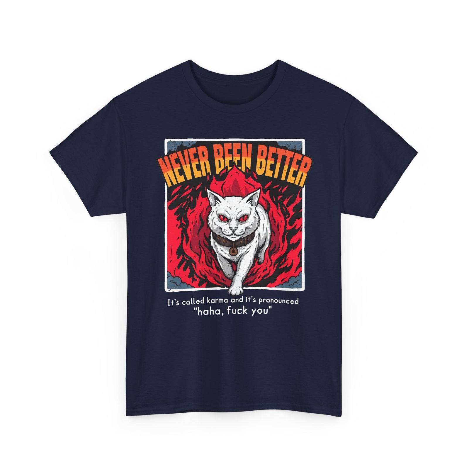 Never Been Better Karma Cat T-Shirt — Edgy Fiery Evil White Cat Tee