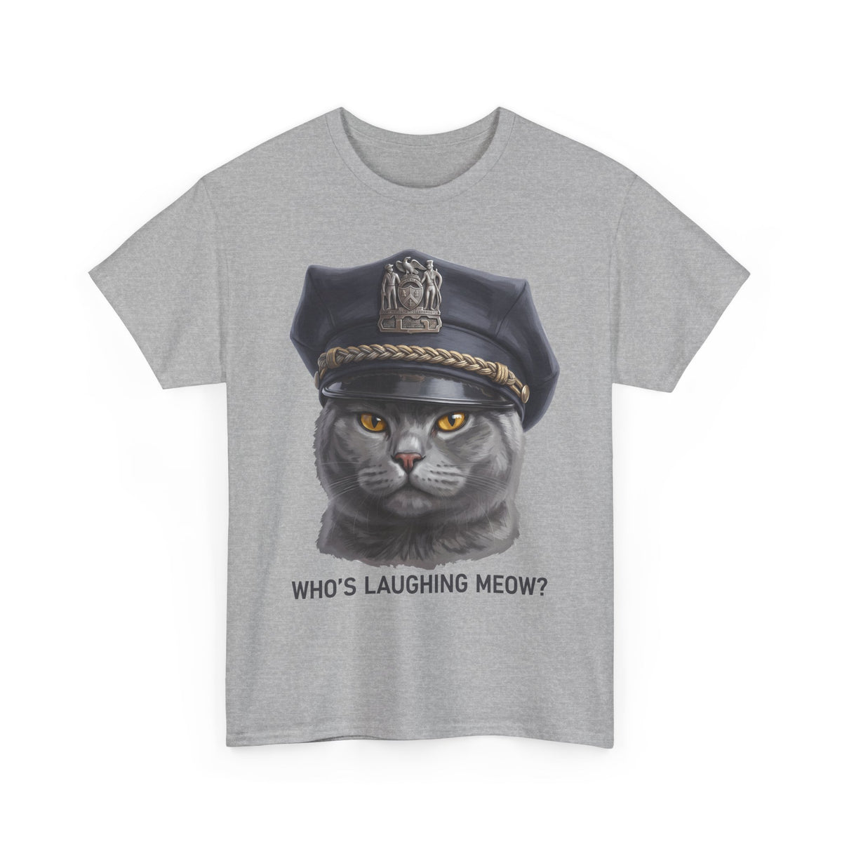 Who's Laughing Meow T-Shirt — Funny Police Cat Graphic Tee