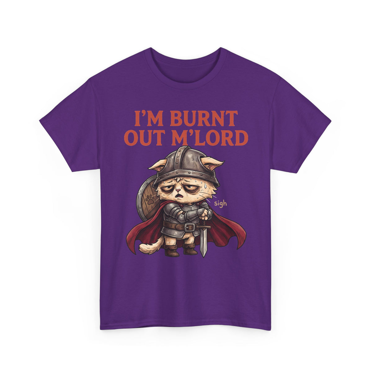 I'm Burnt Out M'Lord Medieval Knight Cat Shirt — Funny Tired D&D Cat T-Shirt