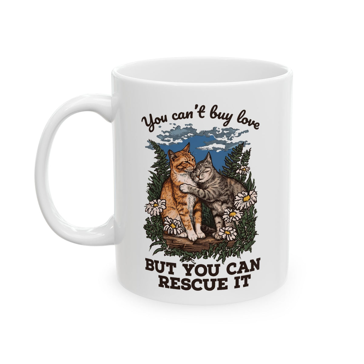 You Can't Buy Love Ceramic Mug — Sweet Rescue Cats Adoption Graphic Mug