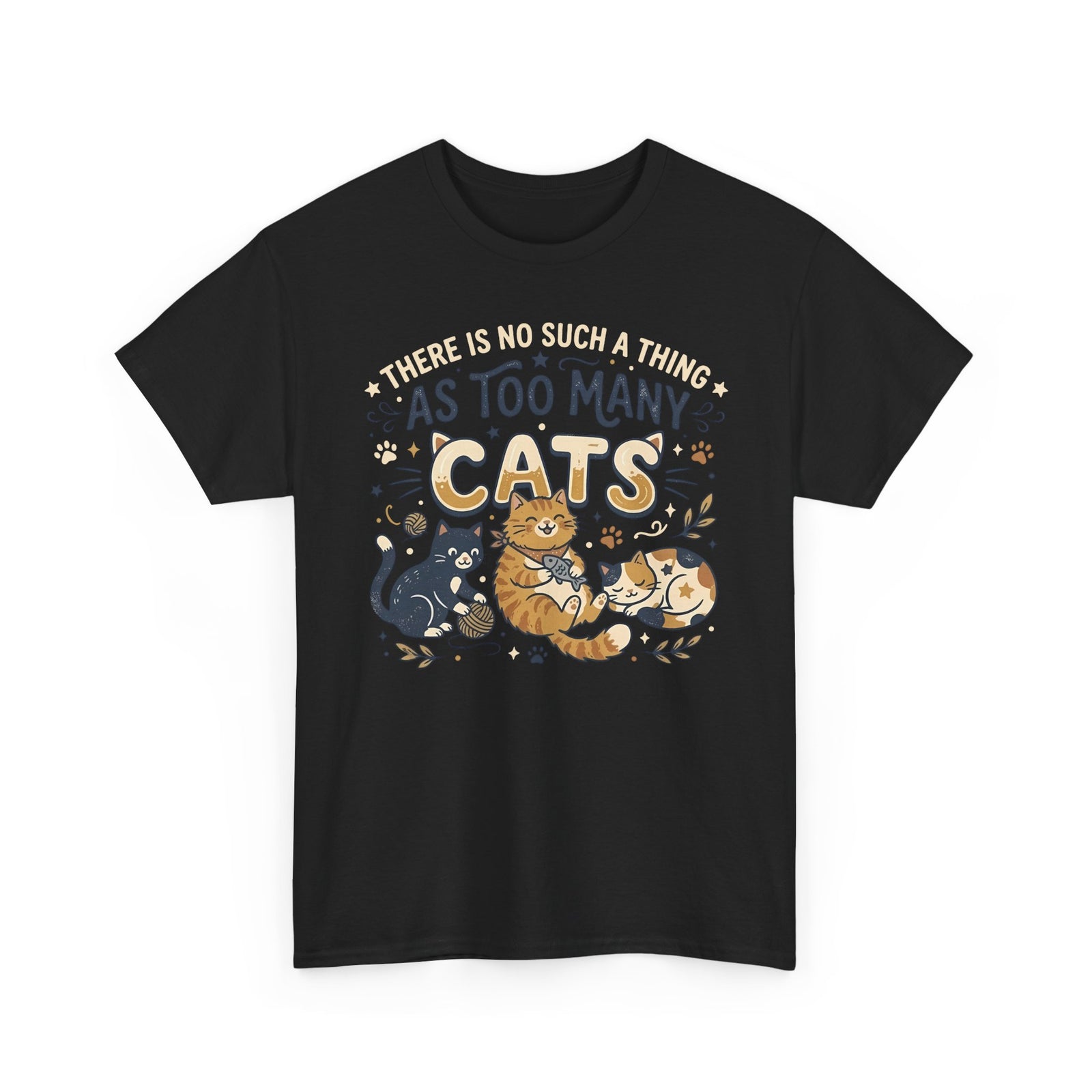 There Is No Such A Thing As Too Many Cats T-Shirt