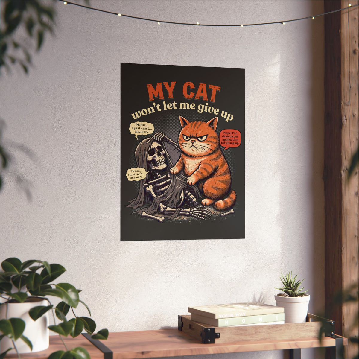 “My Cat Won’t Let Me Give Up” T‑Poster — Cat Lover Motivational Poster