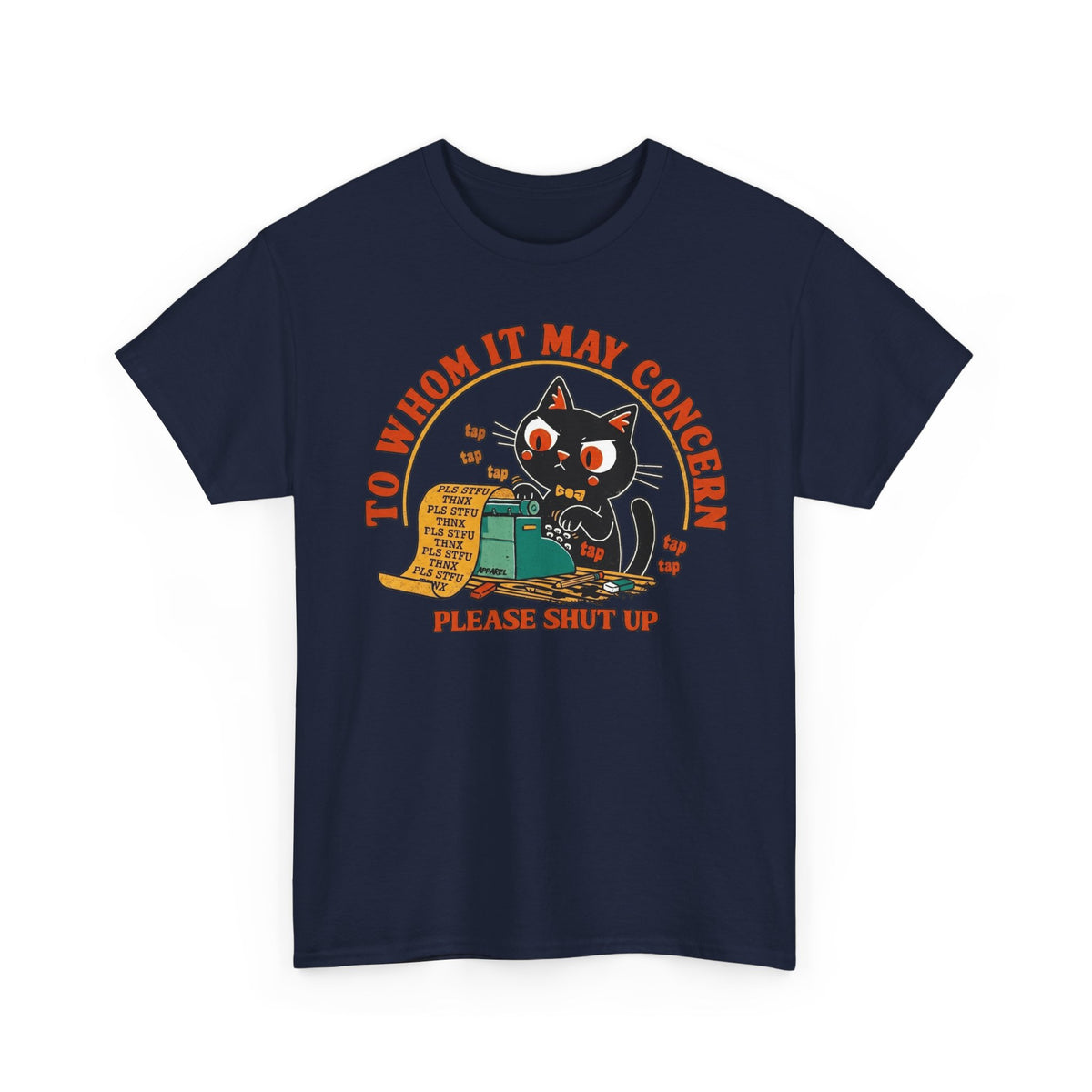 Graphic Tee — "To Whom It May Concern Please Shut Up" Cat Design